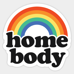 Home Body - Funny Introvert - Indoor Activities Sticker